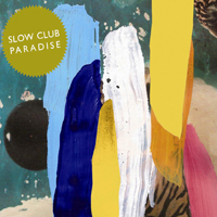 Slow Club - Paradise