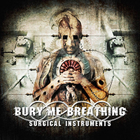 Bury Me Breathing - Surgical Instruments