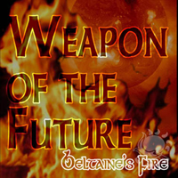 Beltaine's Fire - The Weapon Of The Future