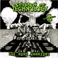 Children Of Technology - The Road Warriors / The Nightmare Of Existence (split)