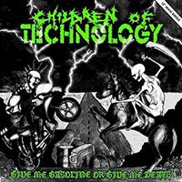 Children Of Technology - Give Me Gasoline Or Give Me Death