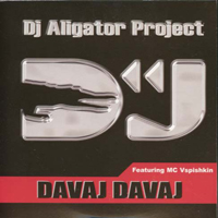 DJ Aligator - Davaj Davaj (Feat.)