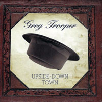 Greg Trooper - Upside - Down Town