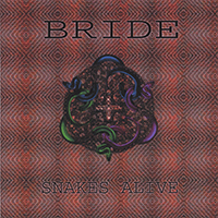 Bride (USA) - Snakes Alive