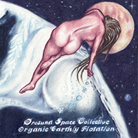 Oresund Space Collective - Organic Earthly Flotation