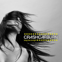 CrashCarBurn - Long Live Tonight
