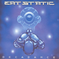 Eat Static - Decadance