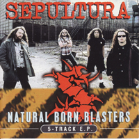 Sepultura - Natural Born Blasters (EP)