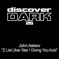 John Askew - Z List Uber Star / Giving You Acid (Single)