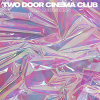 Two Door Cinema Club - Bad Decisions (Radio Edit Single)