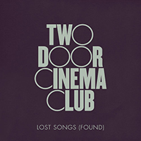 Two Door Cinema Club - Lost Songs (Found) (EP)