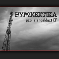 Hypohektika - PCP Is Angeldust [EP]
