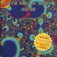Opus - Love God & Radio (Deluxe Edition)