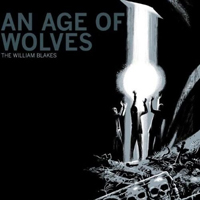 William Blakes - An Age Of Wolves