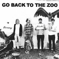 Go Back to the Zoo - Benny Blisto