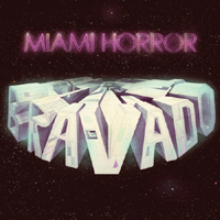Miami Horror - Bravado Remixes