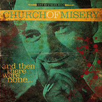 Church of Misery (JPN) - And Then There Were None...