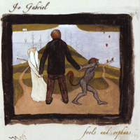 Jo Gabriel - Fools And Orphans