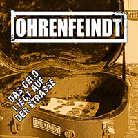 Ohrenfeindt - Das Geld liegt auf der Strasse