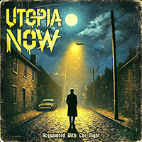 Utopia Now - Acquainted With The Night