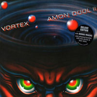 Amon Duul II - Vortex (Remastered & Rissue, 2005)