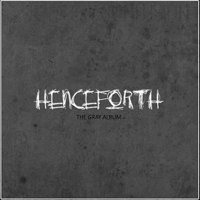 Henceforth - The Gray Album