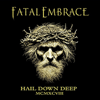 Fatal Embrace (SWE) - Hail Down Deep