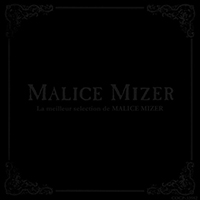 Malice Mizer - La Meilleur Selection De Malice Mizer