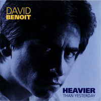 David Benoit - Heavier Than Yesterday
