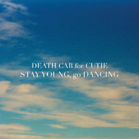 Death Cab For Cutie - Stay Young, Go Dancing (EP)