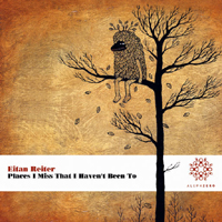 Eitan Reiter - Places I Miss That I Haven't B