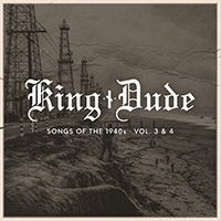 King Dude - Songs of The 1940s - Vol. 3 & 4