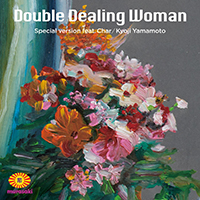 Murasaki - Double Dealing Woman (feat. Char & Kyoji Yamamoto) (Special version)