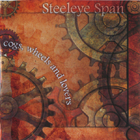 Steeleye Span - Cogs, Wheels & Lovers