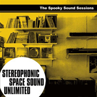 Stereophonic Space Sound Unlimited - The Spooky Sound Sessions