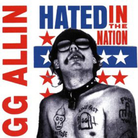 GG Allin - Hated In The Nation
