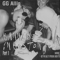 GG Allin - Banned In Boston (CD 1)