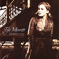 Tift Merritt - Bramble Rose