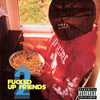 Tobacco - Fucked Up Friends 2
