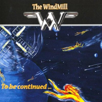 WindMill - To Be Continued...