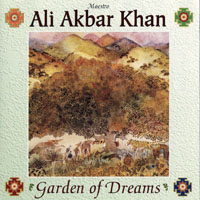 Ali Akbar Khan - Garden of Dreams