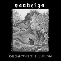 Vanhelga - Disembowel the Illusion