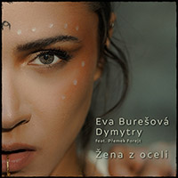 Dymytry - Žena Z Oceli (feat. Eva Buresova & Přemek Forejt)