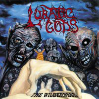Lunatic Gods - The Wilderness