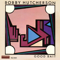 Bobby Hutcherson - Good Bait