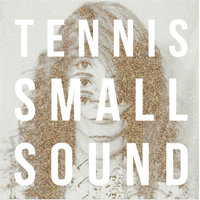 Tennis - Small Sound (EP)