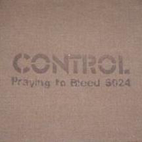 Control (USA, CA, Santa Cruz) - Praying To Bleed