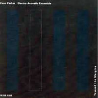 Evan Parker - Toward The Margins