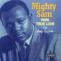 Mighty Sam McClain - Papa True Love: The Amy Sessions