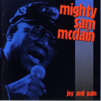 Mighty Sam McClain - Joy And Pain. Live In Europe
